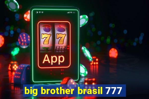 big brother brasil 777